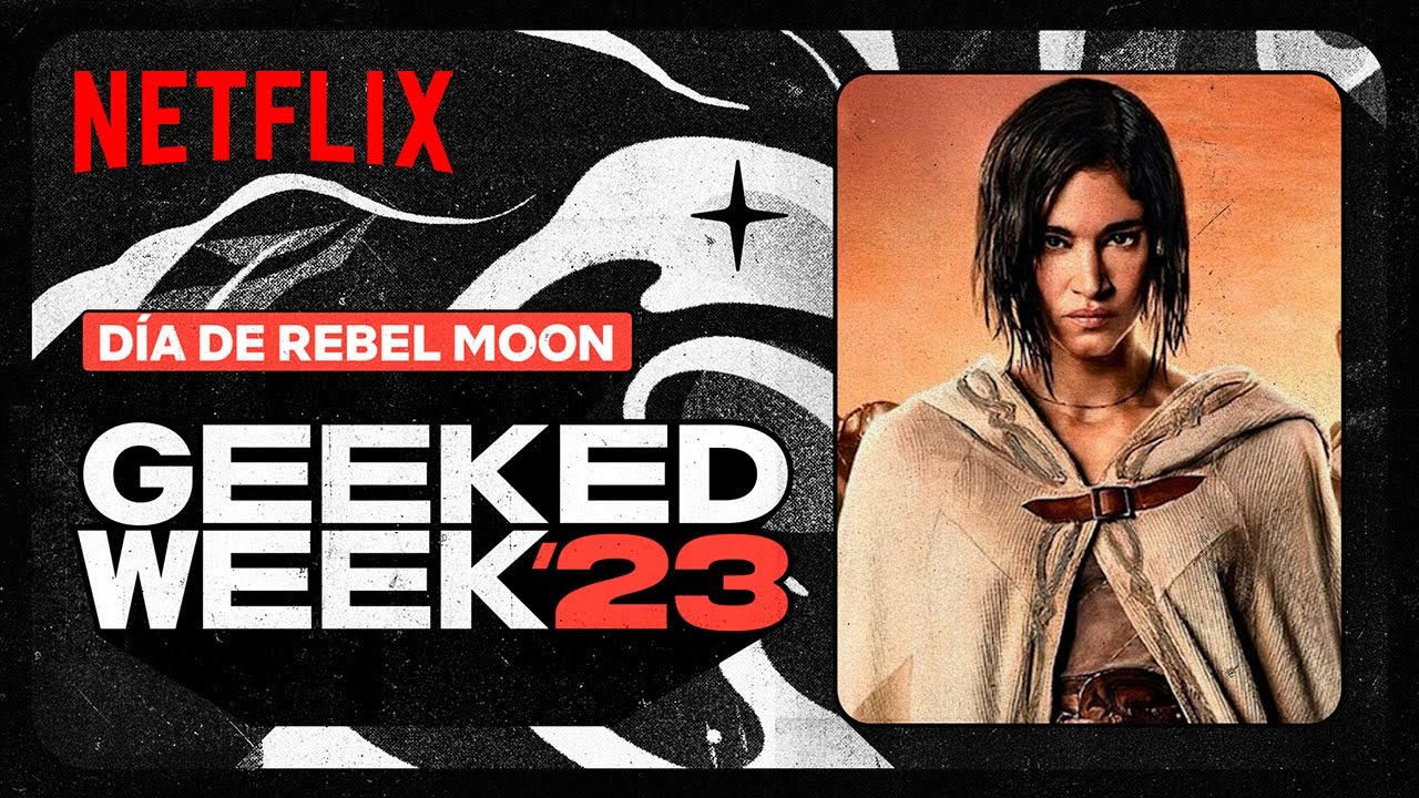 Semana Geeked 2023 | Rebel Moon Day | Netflix