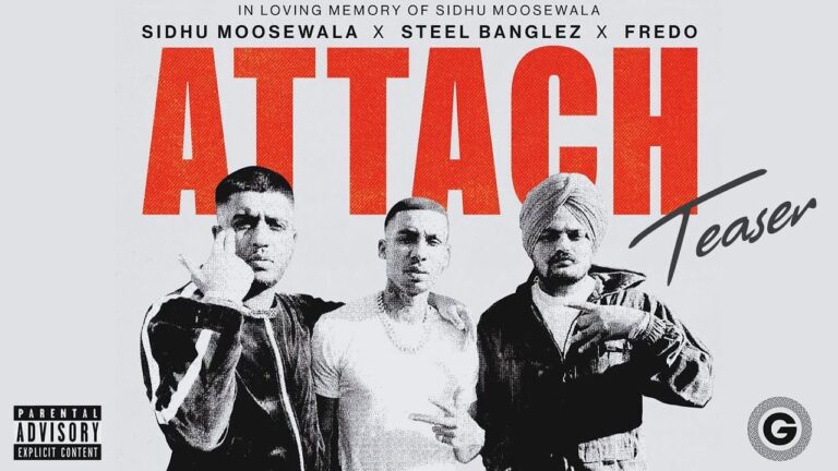El nuevo sencillo «Attach» de Sidhu Moose Wala llega acompañado de Steel Banglez y Fredo