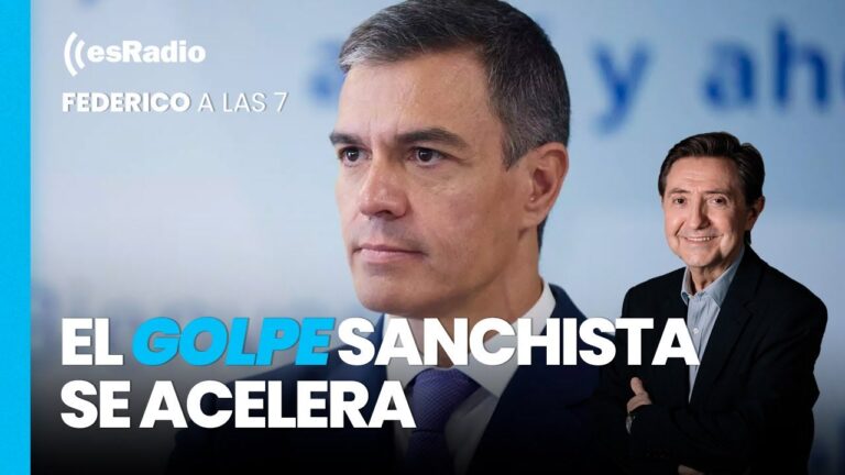 Federico a las 7: El golpe sanchista se intensifica en la política española