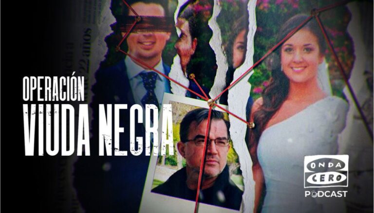 Onda Cero Podcast lanza el impactante true crime ‘Operación Viuda Negra’ de Manu Marlasca